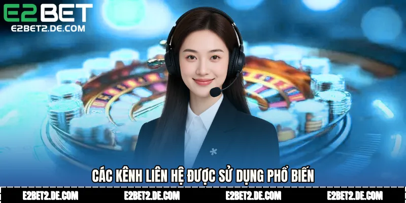 Các kênh Liên hệ được sử dụng phổ biến