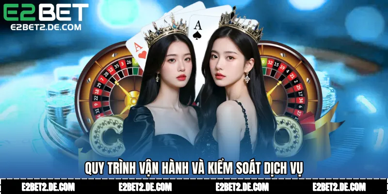Quy trình vận hành và kiểm soát dịch vụ